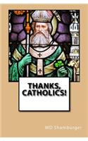 Thanks, Catholics!