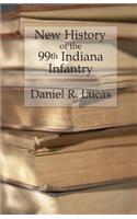 New History of the 99th Indiana Infantry