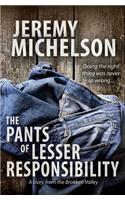 The Pants of Lesser Responsibility