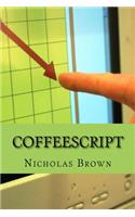 CoffeeScript: Your guide book on App Development with CoffeScript