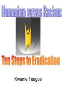 Humanism versus Racism: Ten Steps to Eradication