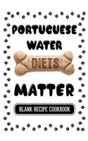 Portuguese Water Diets Matter