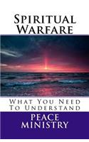 Spiritual Warfare - What You Need To Understand