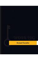 Account Executive Work Log: Work Journal, Work Diary, Log - 131 pages, 8.5 x 11 inches(Key Work Logs/Work Log)