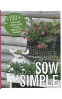 Sow Simple: 100+ Green and Easy Projects to Make Your Garden Awesome