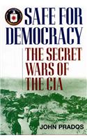 Safe for Democracy: The Secret Wars of the CIA