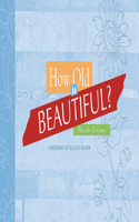 How Old Is Beautiful?