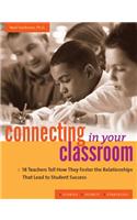Connecting in Your Classroom: 18 Teachers Tell How They Foster the Relationships That Lead to Student Success