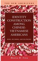 Identity Construction Among Chinese-Vietnamese Americans