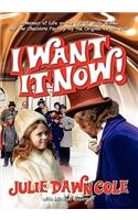 I Want It Now! a Memoir of Life on the Set of Willy Wonka and the Chocolate Factory