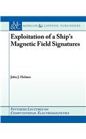 Exploitation of a Ship's Magnetic Field Signatures