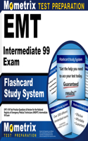EMT Intermediate 99 Exam Flashcard Study System: Emt-I 99 Test Practice Questions & Review for the National Registry of Emergency Medical Technicians (Nremt) Intermediate 99 Exam