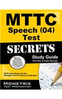 MTTC Speech (04) Test Secrets, Study Guide: MTTC Exam Review for the Michigan Test for Teacher Certification