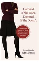 Damned If She Does, Damned If She Doesn't