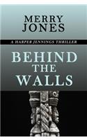 Behind the Walls