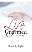 Life Unarmed: My Story