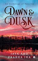 Dawn and Dusk