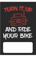 Turn It Up And Ride Your Bike