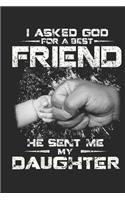 I asked god for a best friend he sent me my daughter: A beautiful line journal and Perfect gift journal for daughter, dad and mom (6x9 sizes 120 pages)