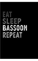 Eat Sleep Bassoon Repeat Funny Musical Instrument Gift Idea