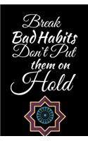 Break Bad Habits