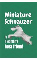 Miniature Schnauzer is a woman's Best Friend: For Miniature Schnauzer Dog Fans