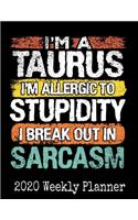 I'm a Taurus, I'm Allergic To Stupidity, I Break Out in Sarcasm
