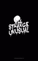 Strange Unusual: Storyboard Notebook 1.85:1