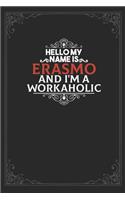 Hello My Name Is Erasmo And I'm a Workaholic