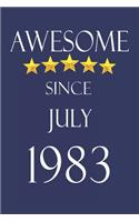 Awesome Since July 1983 Notebook Birthday Present: Lined Notebook / Journal Gift, 100 Pages, 6x9, Soft Cover, Matte Finish