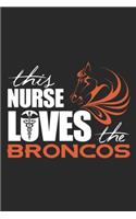This Nurse Loves the Broncos / Funny Notebook for Football, Broncos Journal gift