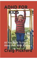 ADHD for Kids: All You Need To Know About Kids With ADHD