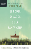 Poder Sanador de la Santa Cena (Healing Power of the Holy Communion)