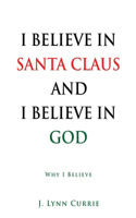 I Believe in Santa Claus and I Believe in God