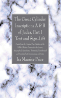Great Cylinder Inscriptions A & B of Judea, Part I Text and Sign-Lift