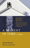 A MOMENT IN TIME...a diary