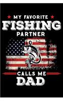 My Favorite Fishing Partner Calls Me Dad: Notebook For The Serious Fisherman To Record Fishing Trip Experiences - Fisher Man gift notebook, Christmas gift ideas, Fishing journal gift - 6x9 I