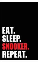 Eat Sleep Snooker Repeat: Snooker Pool Birthday Rowing Gift Idea - Blank Lined Notebook And Journal - 6x9 Inch 120 Pages White Paper