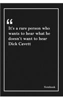 It's a rare person who wants to hear what he doesn't want to hear Dick Cavett: Inspirational Journal to Write In - Blank Lined Notebook With Inspirational Quotes - Diary - Lined 120 Pages (6 x 9 Large) (Inspirational Journals)