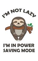 I'm Not Lazy, I'm In Power Saving Mode