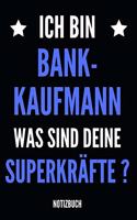 Ich bin Bankkaufmann was sind deine Superkräfte ? Notizbuch