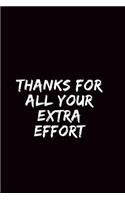 Thanks for all your extra effort: Blank Lined Notebook 6x9/Team Member Appreciation Gifts for Coworkers - Office & Work / Journal For write In & And Note