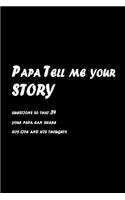 Papa Tell me your story 39 questions so that your papa can share his life and his thoughts: Journal de questions guidées pour préserver les souvenirs de ton papa