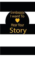 Grandpappy, I want to hear your story: A guided journal to tell me your memories, keepsake questions.This is a great gift to Dad, grandpa, granddad, father and uncle from family members, 