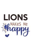 Lions Makes Me Happy Lions Lovers Lions OBSESSION Notebook A beautiful