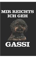 Mir reichts ich geh Gassi