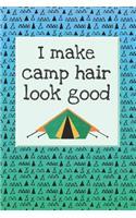 I Make Camp Hair Look Good