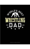 World's Best Wrestling Dad: Monthly Bill Planner & Organizer