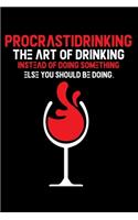 Procrastidrinking the Art of Drinking instead of Doing something else you should be doing: Wine Tasting Journal -120 pages for Wine Tasting with Template - 6x9 " inches - Perfect gift for Wine Lovers and Connoisseurs