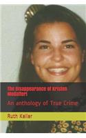 The Disappearance of Kristen Modafferi: An anthology of True Crime